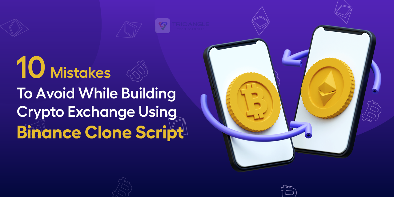 10 Mistakes To Avoid While Building Binance Clone Script