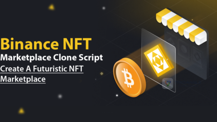 Binance NFT Marketplace Clone Script: Create A Futuristic NFT Marketplace Like Binance!