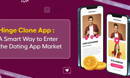 Hinge Clone App: A Smart Way to Enter the Dating App Market