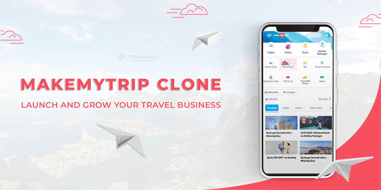 MakeMyTrip Clone: Launch and Grow Your Travel Business