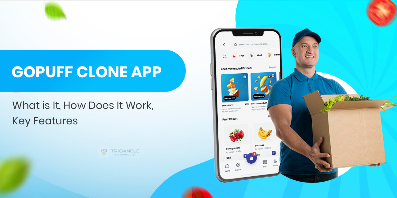 Gopuff Clone App: What is It, How Does It Work, Key Features