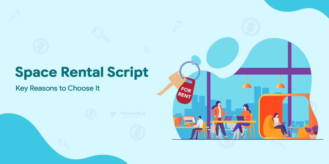 Space Rental Script: Key Reasons to Choose It