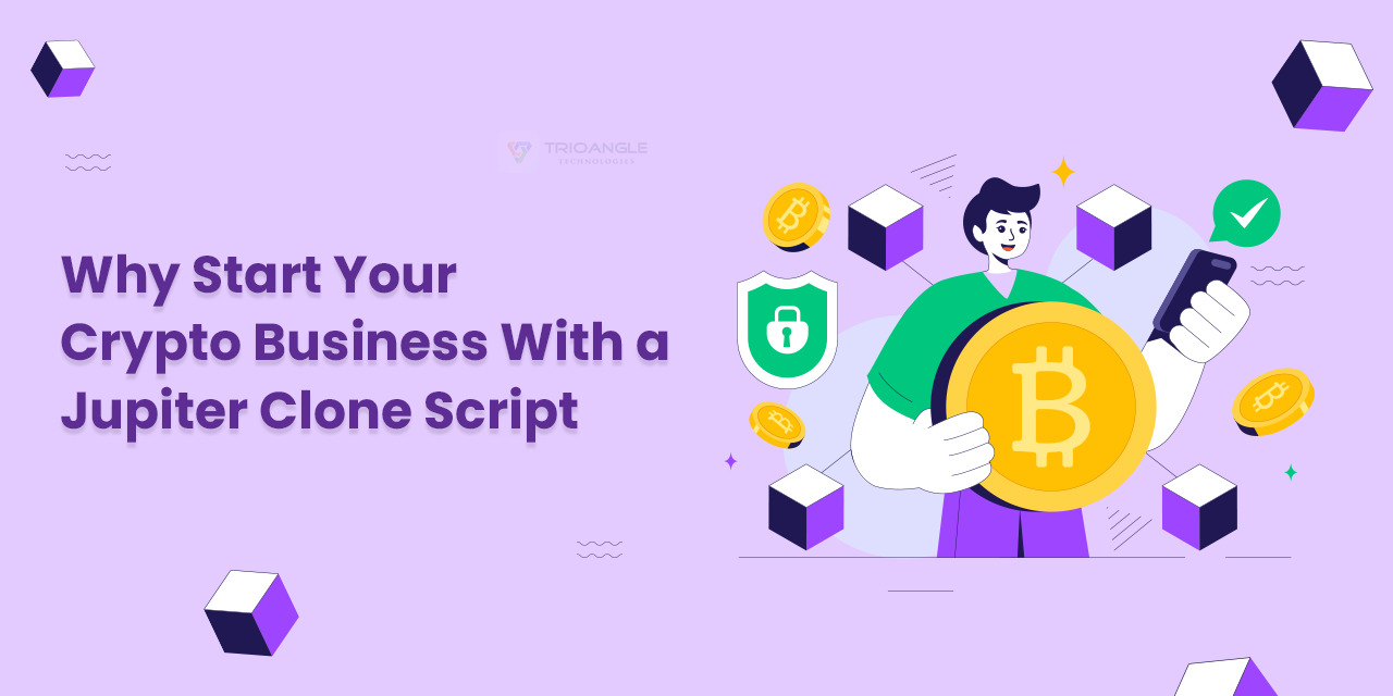 Why Start Your Crypto Business With A Jupiter Clone Script