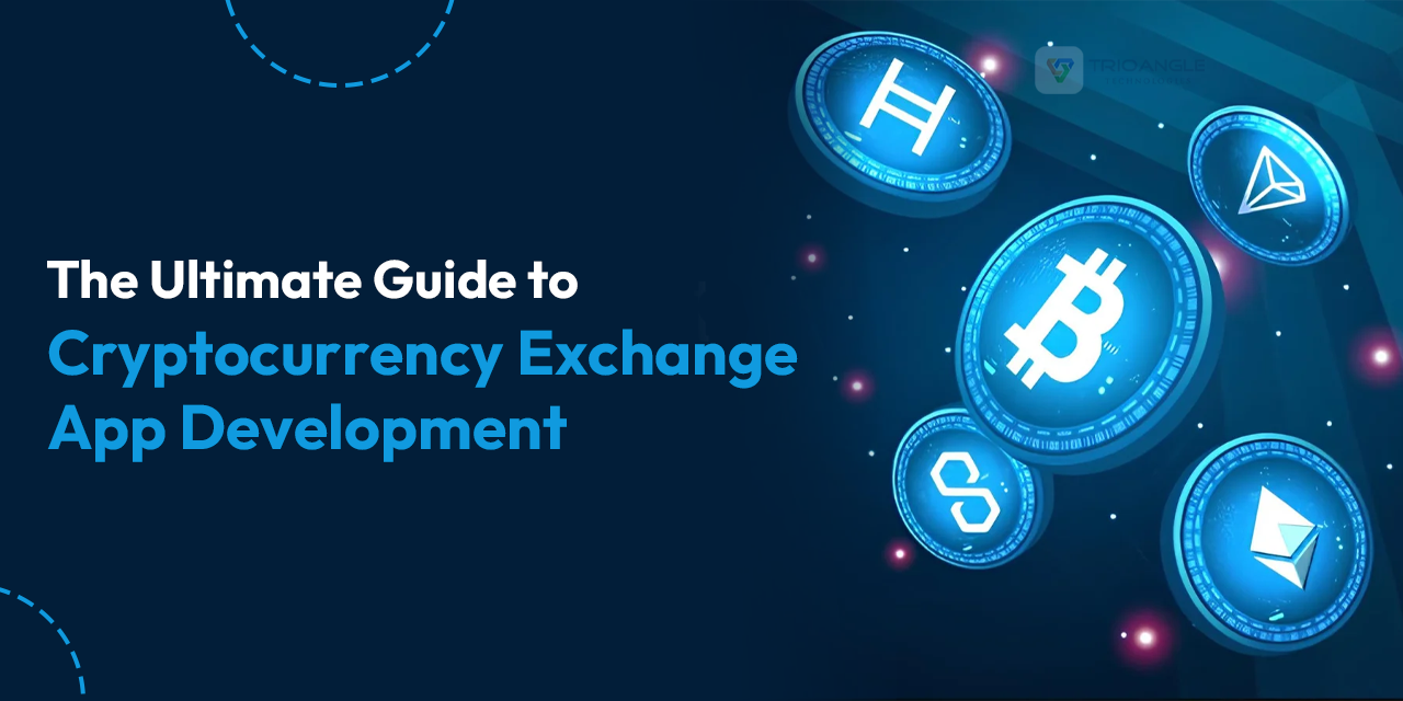 The Ultimate Guide to Cryptocurrency Exchange App Development