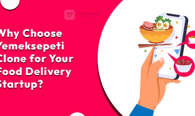 Why Choose Yemeksepeti Clone for Your Food Delivery Startup