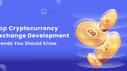 Top Cryptocurrency Exchange Development Trends