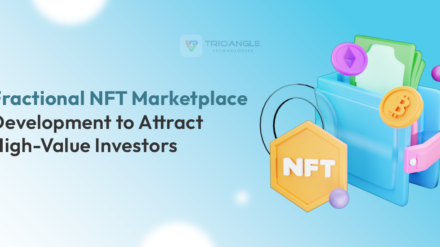 Fractional NFT Marketplace Development to Attract High-Value Investors