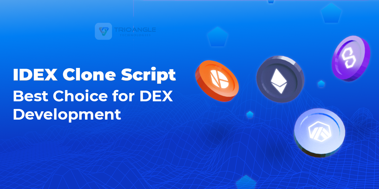 IDEX Clone Script: Best Choice for DEX Development