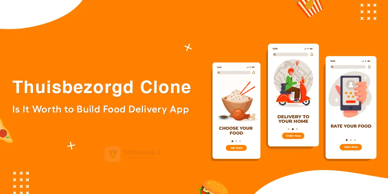 Thuisbezorgd Clone: Is It Worth to Build Food Delivery App