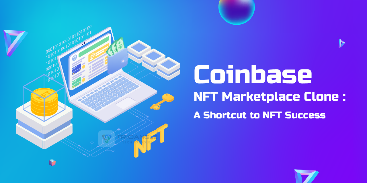 Coinbase NFT Marketplace Clone : A Shortcut to NFT Success