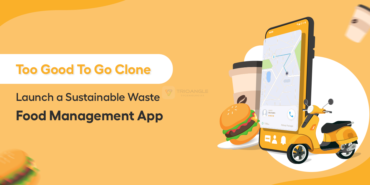 Too Good To Go Clone: Launch a Waste Food Management App