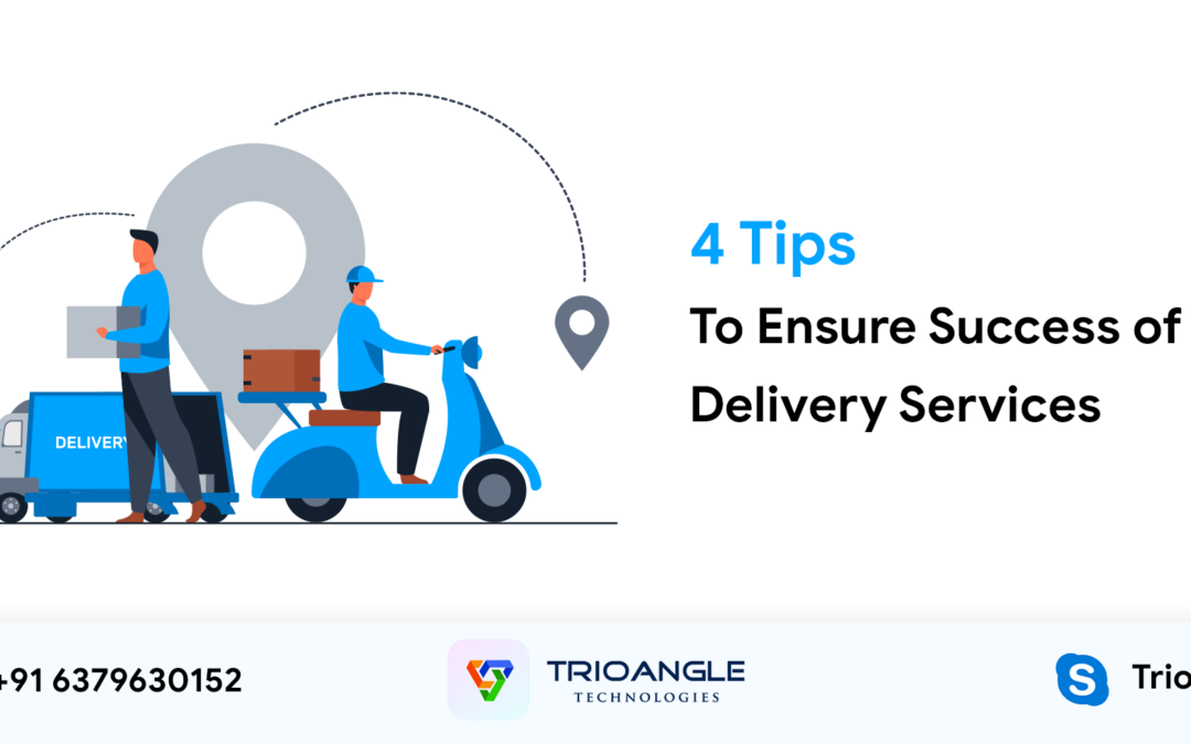 4-tips-to-ensure-success-of-the-delivery-services-trioangle