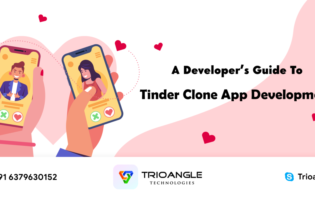A Developer's Guide To Tinder Clone App Development - Trioangle