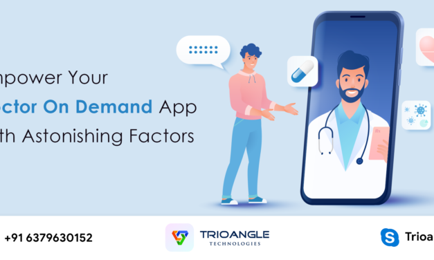 Empower Your Doctor On Demand App With Astonishing Factors