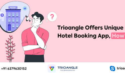 Trioangle Offers Unique Hotel Booking App, How?