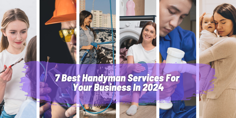 7 Best Handyman Services For Your Business In 2024