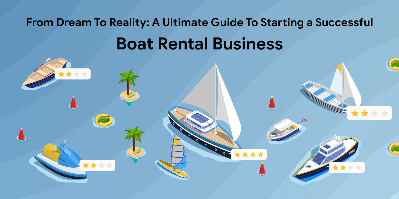 Ultimate Guide To Start A Thriving Boat Rental Business - Trioangle Blog