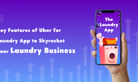 Uber for Laundry App: Key Features to Skyrocket Your Business