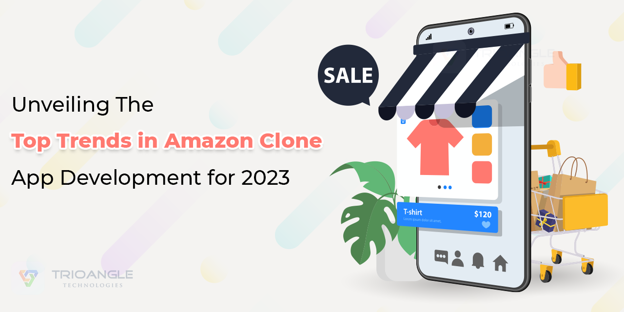 Top Trends in Amazon Clone App Development for 2023