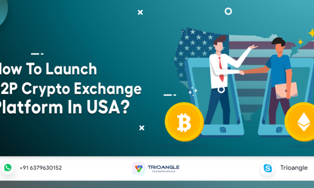 How To Launch a P2P Crypto Exchange Platform In USA?