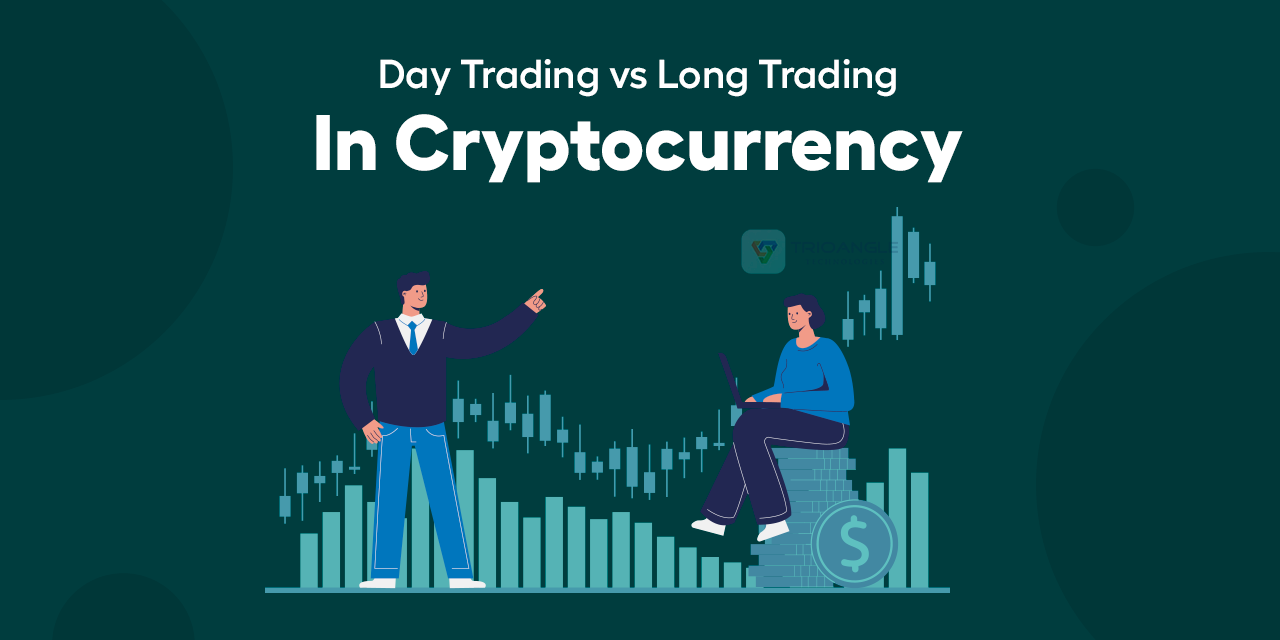 Day Trading vs Long Trading In Cryptocurrency