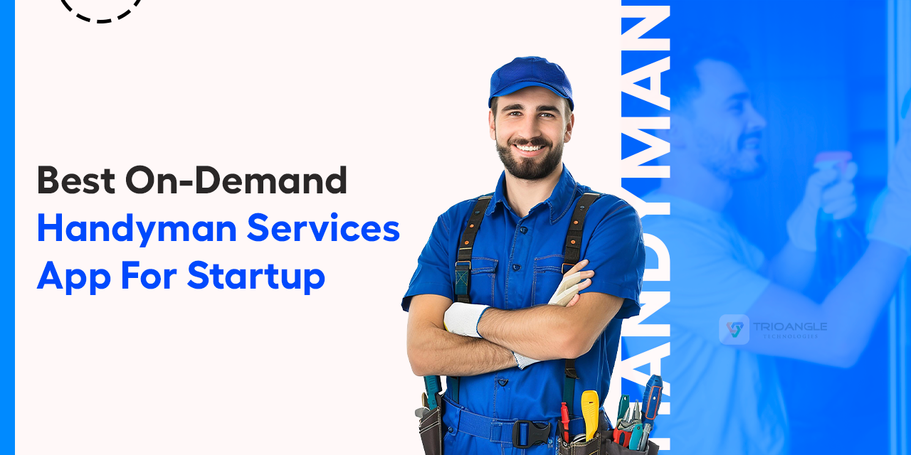 Best On-Demand Handyman Services App For Startup