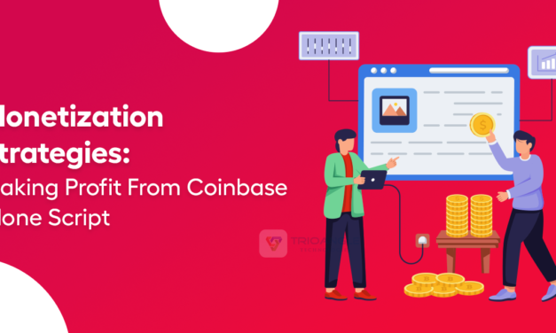 Monetization Strategies: Making Profit From Coinbase Clone Script