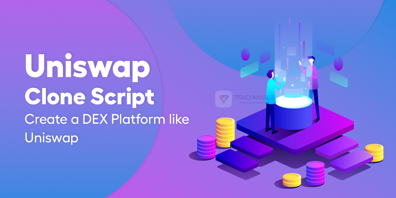 Uniswap Clone Script – Create a DEX Platform like Uniswap