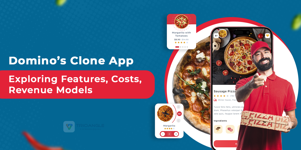 Domino’s Clone App: Exploring Features, Costs, Revenue Models