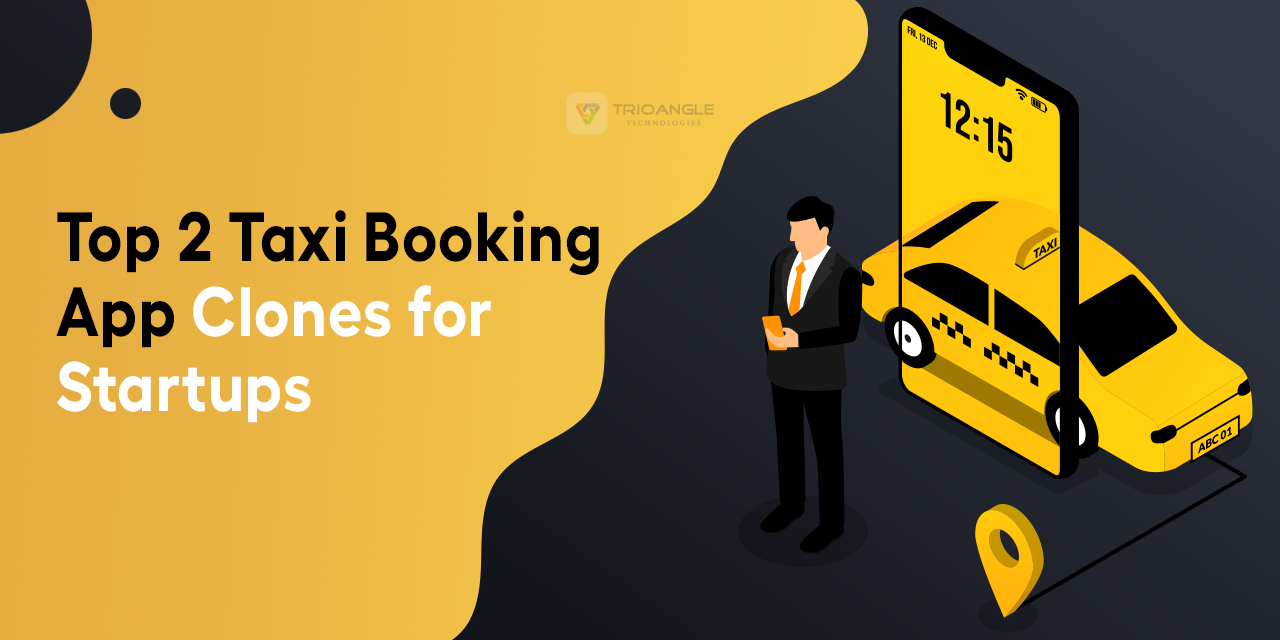 Top 2 Taxi Booking App Clones for Startups