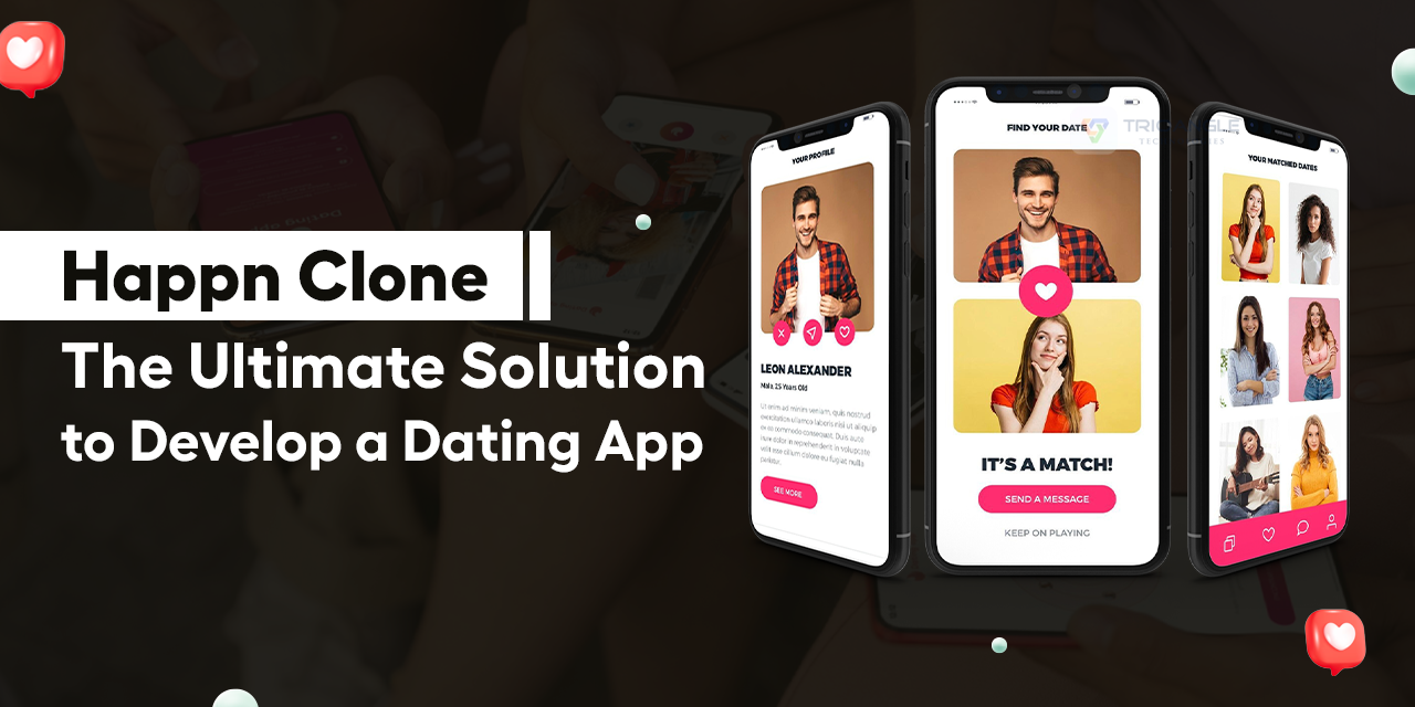 Happn Clone: The Ultimate Solution to Develop a Dating App