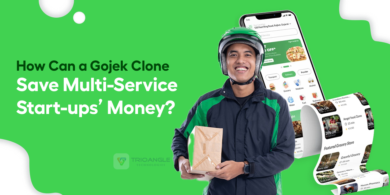 How Can a Gojek Clone Save Multi-Service Start-ups’ Money? 